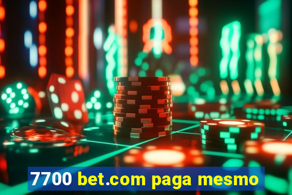 7700 bet.com paga mesmo